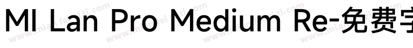 MI Lan Pro Medium Re字体转换